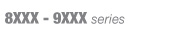 8XXX - 9XXX series
